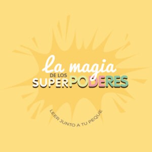Ayudá a tus hijos a descubrir sus Superpoderes Emocionales.